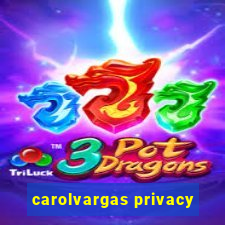 carolvargas privacy